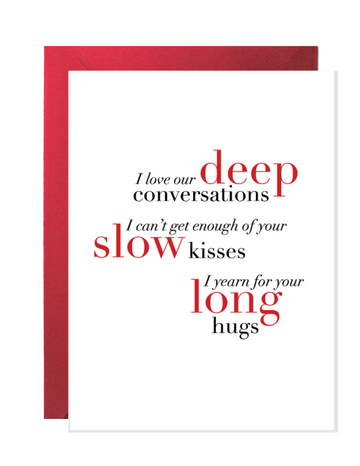DEEP CONVOS, SLOW KISSES, LONG HUGS | LOVE GREETING CARDS