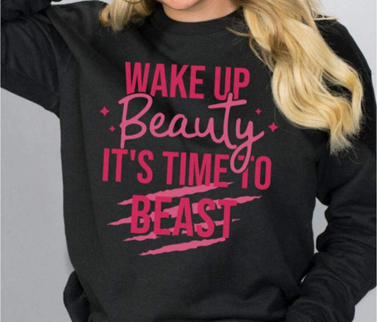 Wake Up Beauty Sweat Shirt