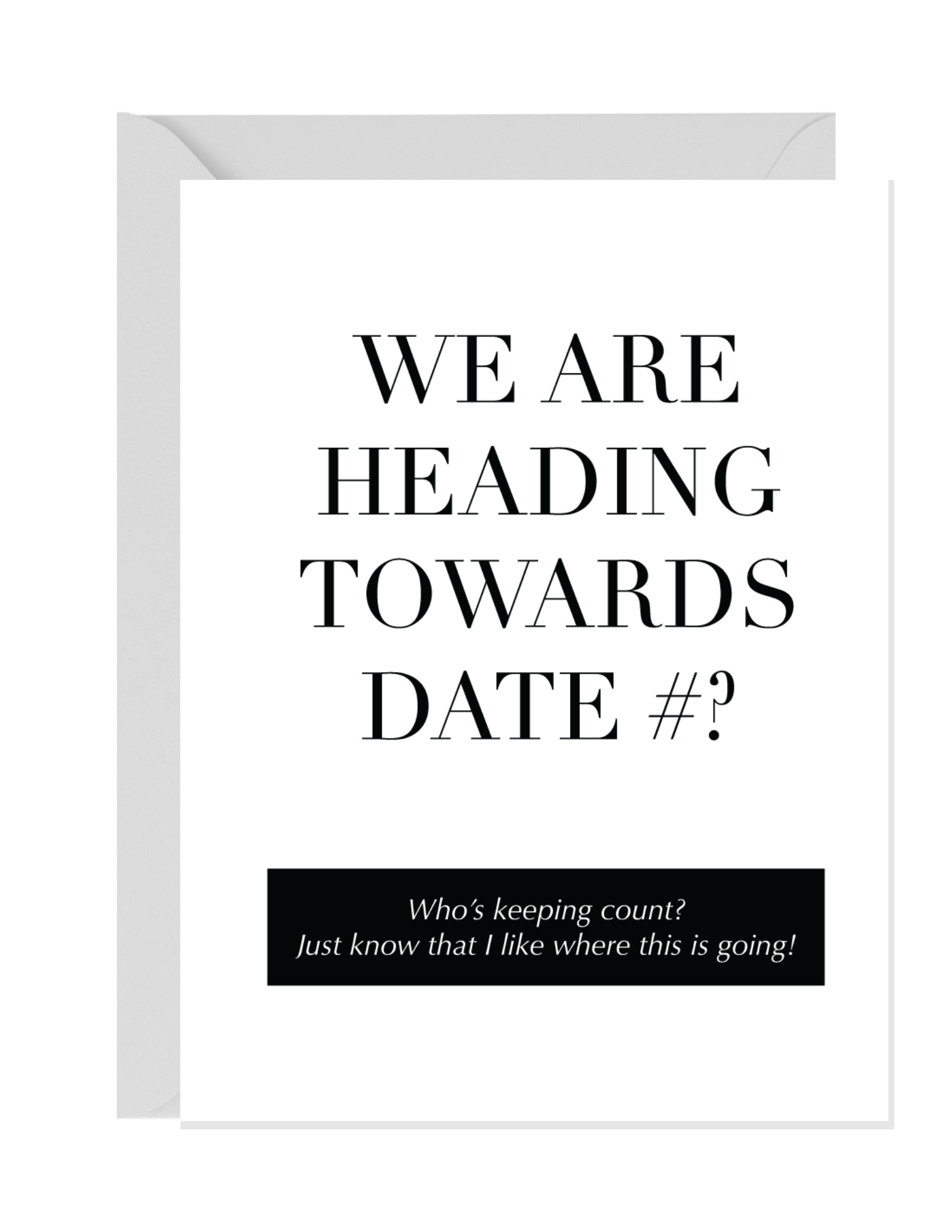 WE ARE ON DATE #...WHO'S COUNTING? | LOVE GREETING CARDS