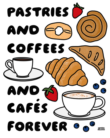 Pastries and Coffees and Cafes Forever 8x10