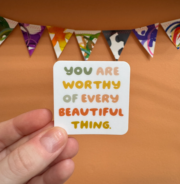 You Are Worthy 2" Sticker