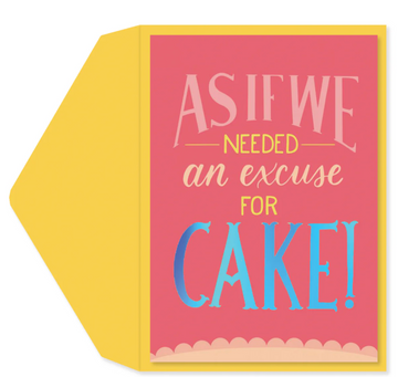 Cake Excuse Birthday Card