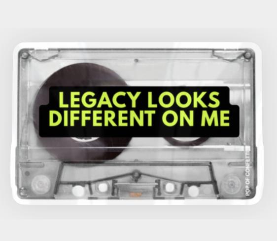 Legacy Looks Different On Me Sticker