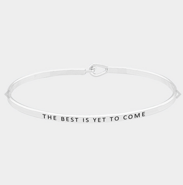 The Best Is Yet To Come Mantra Bracelet