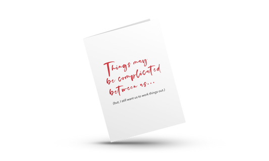 THINGS MAY BE COMPLICATED | LOVE GREETING CARDS