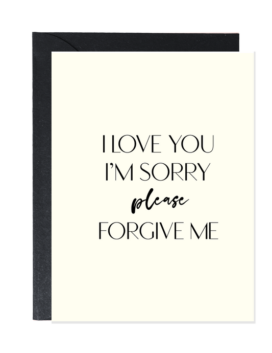 I LOVE YOU...I'M SORRY...PLEASE FORGIVE ME | LOVE SYMPATHY GREETING CARD