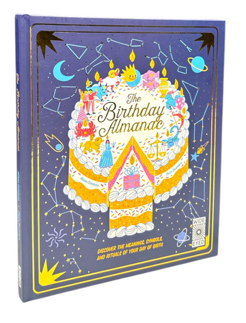 The Birthday Almanac: Discover the meanings, symbols and rituals of your day of birth