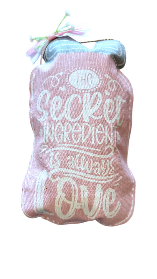 The Secret Ingredient is Always Love - Door Pillow
